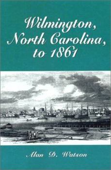 Paperback Wilmington, North Carolina, to 1861 Book