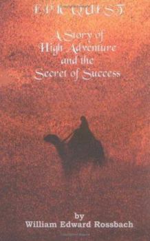 Epic Quest: A Story of High Adventure and the Secret of Success