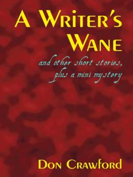 Paperback A Writer's Wane and Other Short Stories, Plus a Mini Mystery Book