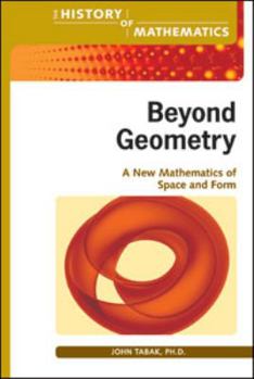Hardcover Beyond Geometry: A New Mathematics of Space and Form Book
