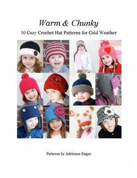 Paperback Warm and Chunky: 10 Cozy Crochet Hat Patterns for Cold Weather Book