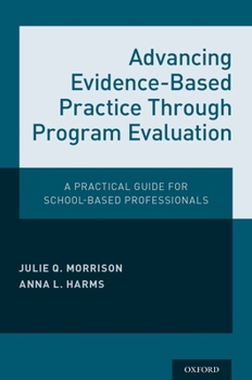 Paperback Advancing Evidence-Based Practice Through Program Evaluation: A Practical Guide for School-Based Professionals Book