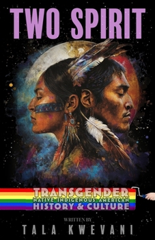 Paperback Two Spirit: Transgender Native Indigenous American History & Culture Book