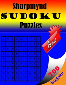 Paperback Sharpmynd Sudoku Puzzles: Challenging Puzzles, Over 700 Super-Difficult Puzzles from the Japanese Masters Who Invented the Game [Large Print] Book