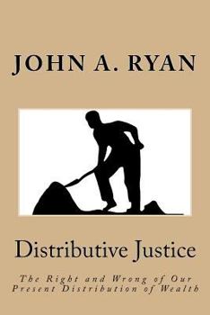 Paperback Distributive Justice: The Right and Wrong of Our Present Distribution of Wealth Book