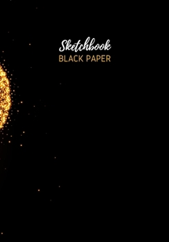 Sketchbook: Blank Black Paper Sketchbook | 7"x10" | Perfect for Girls & Boys