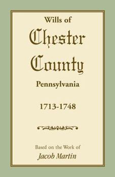 Paperback Wills of Chester County, Pennsylvania, 1713-1748 Book