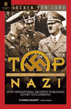 Hardcover Top Nazi: Karl Wolff: The Man Between Hitler and Himmler Book