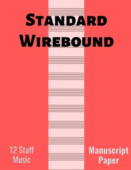 Paperback Standard Wirebound Manuscript Paper Blank Sheet: Blank Sheet Music_ 12 boards for writing music (Notebook for Musicians) Book