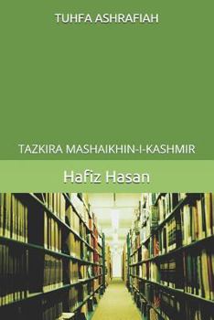 Paperback Tuhfa Ashrafiah: Tazkira Mashaikhin-I-Kashmir Book