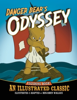 Paperback Danger Bear's Odyssey: An Illustrated Classic Coloring Book