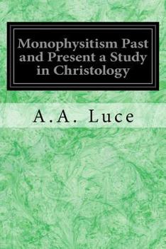 Paperback Monophysitism Past and Present a Study in Christology Book