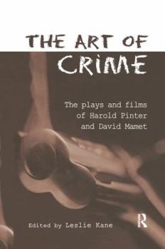 Paperback The Art of Crime: The Plays and Film of Harold Pinter and David Mamet Book