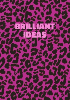 Brilliant Ideas: Pink Leopard Print Notebook With Funny Text On The Cover (Animal Skin Pattern). College Ruled (Lined) Journal. Wild Cat Theme with Cheetah Fur Design