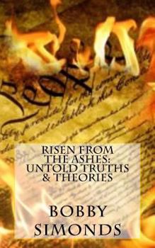 Paperback Risen from the Ashes: Untold Truths & Theories Book