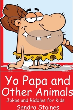 Paperback Yo Papa and other Animals: Jokes and Riddles for Kids Book