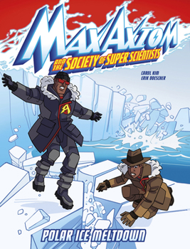Hardcover Polar Ice Meltdown: A Max Axiom Super Scientist Adventure Book