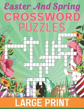 Paperback Easter And Spring Crossword Puzzles Large Print: Dive into a World of Puzzling Adventures and Brain Teasers Book