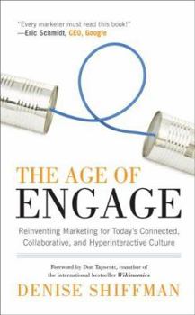 Hardcover The Age of Engage: Reinventing Marketing for Today's Connected, Collaborative, and Hyperinteractive Culture Book