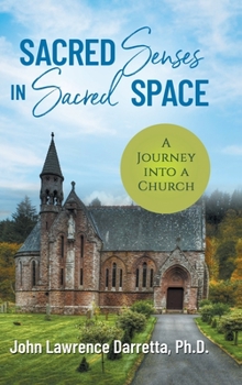 Hardcover Sacred Senses in Sacred Space: A Journey into a Church Book