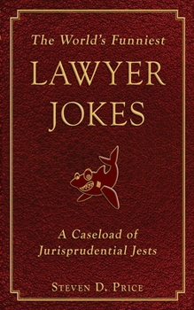 Paperback The World's Funniest Lawyer Jokes: A Caseload of Jurisprudential Jests Book
