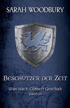 Beschützer der Zeit (Was Nach Cilmeri Geschah) (German Edition)