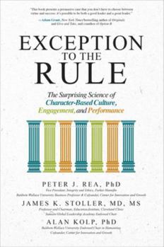 Hardcover Exception to the Rule: The Surprising Science of Character-Based Culture, Engagement, and Performance Book