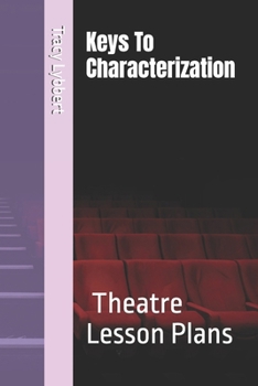 Paperback Keys To Characterization: Middle School Theatre Two Book