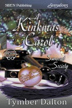 Paperback A Kinkmas Carol [Suncoast Society] (Siren Publishing Sensations) Book