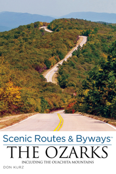 Paperback Scenic Routes & Byways the Ozarks: Including the Ouachita Mountains Book