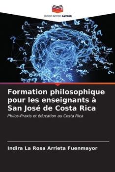 Paperback Formation philosophique pour les enseignants à San José de Costa Rica [French] Book