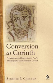 Paperback Conversion at Corinth: Perspectives on Conversion in Paul's Theology and the Corinthian Church Book