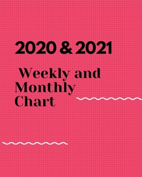 Weekly and Monthly Chart 2020 & 2021: Jan 1, 2020 to Dec 31, 2021:Weekly & Monthly Planner . 24 Month Calendar