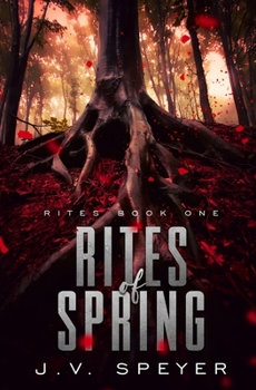 Rites of Spring - Book #1 of the Rites