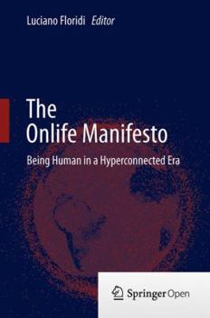 Hardcover The Onlife Manifesto: Being Human in a Hyperconnected Era Book