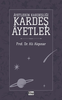 Paperback Karde&#351; Âyetler: Âyetlerin Karde&#351;li&#287;i [Turkish] Book