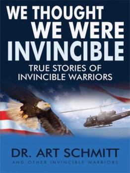 Paperback We Thought We Were Invincible: The True Story of Invincible Warriors Book