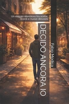 Paperback Decido Ancora IO: Un viaggio silenzioso tra scelte, ricordi e nuove direzioni [Italian] Book