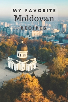 Paperback My favorite Moldovan recipes: Blank book for great recipes and meals Book