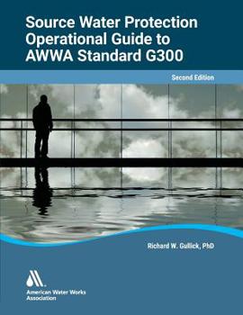 Paperback Operational Guide to Awwa Standard G300 Source Water Protection, Second Edition Book