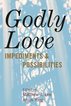 Hardcover Godly Love: Impediments and Possibilities Book