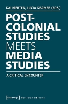 Paperback Postcolonial Studies Meets Media Studies: A Critical Encounter Book