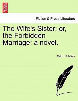 Paperback The Wife's Sister; or, the Forbidden Marriage: a novel. Book