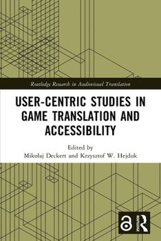 User-Centric Studies in Game Translation and Accessibility