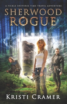 Paperback Sherwood Rogue: A Fickle Universe Time Travel Adventure Book