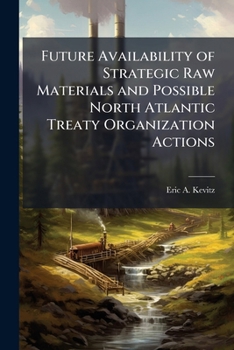 Paperback Future Availability of Strategic Raw Materials and Possible North Atlantic Treaty Organization Actions Book