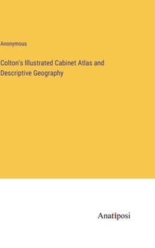 Hardcover Colton's Illustrated Cabinet Atlas and Descriptive Geography Book