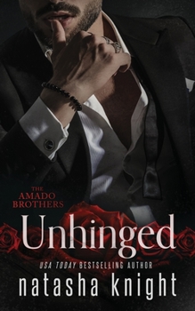 Unhinged - Book #3 of the Amado Brothers