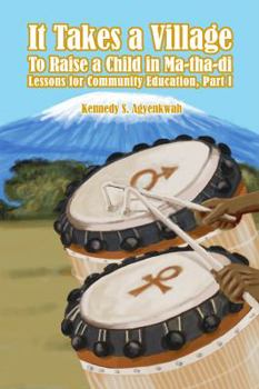 Paperback It Takes a Village to Raise a Child in MathadiL Lessons for Community Education, Part I Book