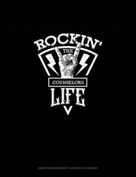 Paperback Rockin' the Counselor Life: Graph Paper Notebook - 0.25 Inch (1/4) Squares Book